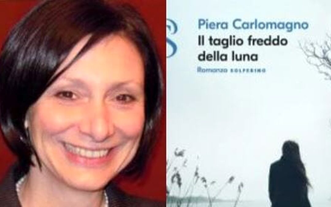 “Il taglio freddo della luna”, il 3 aprile la presentazione del libro di Piera Carlomagno